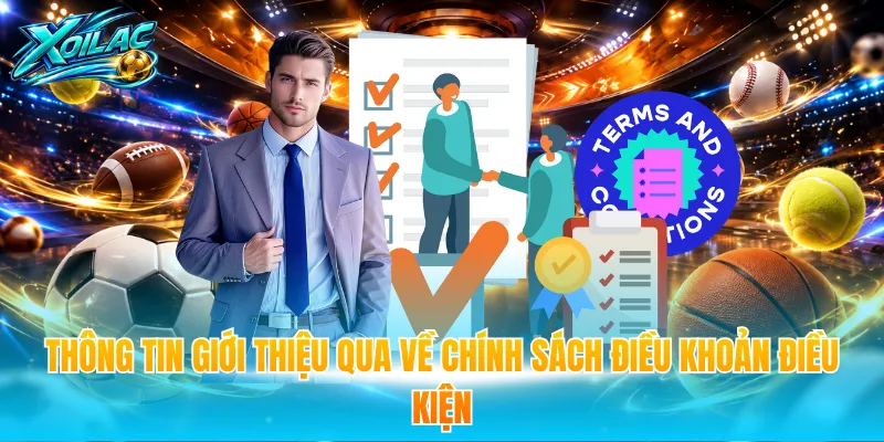 Thông tin giới thiệu qua về chính sách điều khoản điều kiện