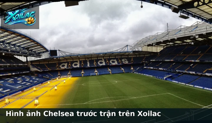 Hình ảnh Chelsea trước trận trên Xoilac