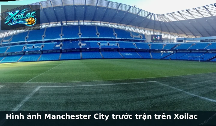 Hình ảnh Manchester City trước trận trên Xoilac