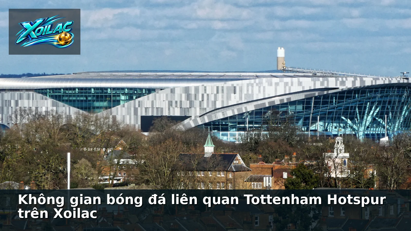Không gian bóng đá liên quan Tottenham Hotspur trên Xoilac Không gian bóng đá liên quan Tottenham Hotspur trên Xoilac